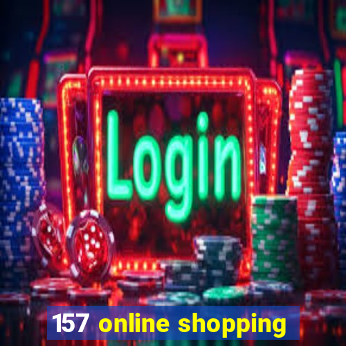 157 online shopping